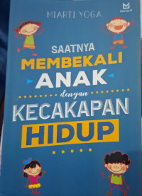 Image of Saatnya Membekali Anak dengan Kecakapan Hidup